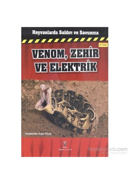 Hayvanlarda Saldırı Ve Savunma Venom Zehir Ve Elektrik-Kimberley Jane Pryor