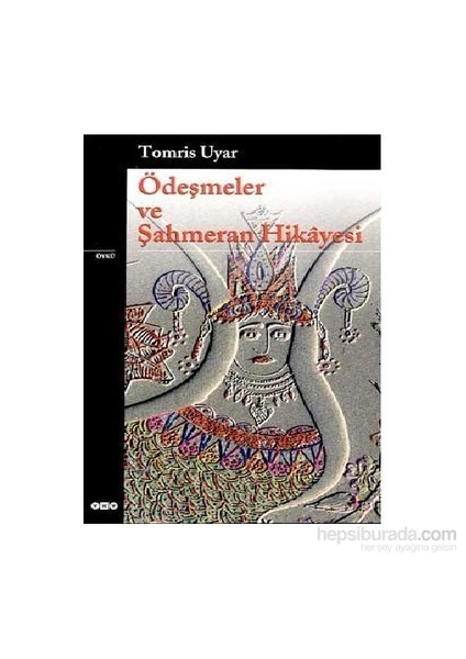 Ödeşmeler ve Şahmeran Hikayesi - Tomris Uyar