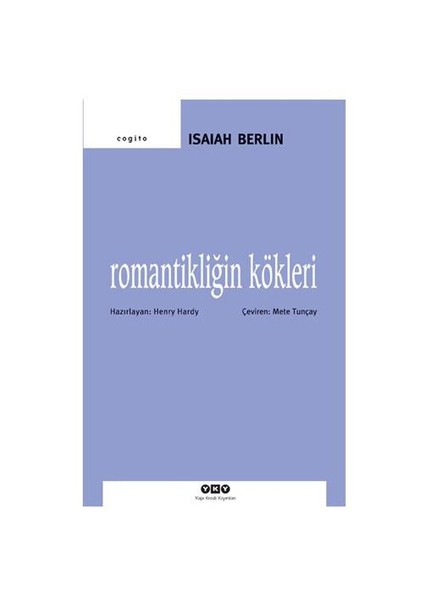 Romantikliğin Kökleri ( The Roots Of Romantıcısm ) - Isaiah Berlin