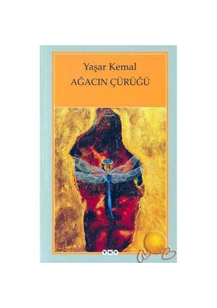 Ağacın Çürüğü - Yaşar Kemal