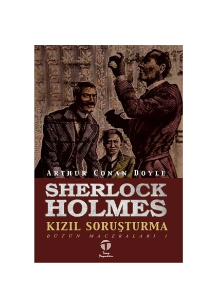 Sherlock Holmes Kızıl Soruşturma Bütün Maceraları 1 - Sir Arthur Conan Doyle