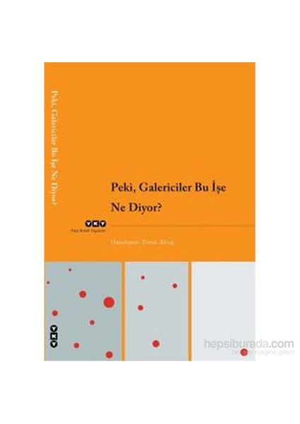 Peki, Galericiler Bu İşe Ne Diyor?-Evrim Altuğ