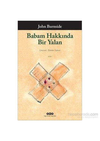 Babam Hakkında Bir Yalan - John Burnside