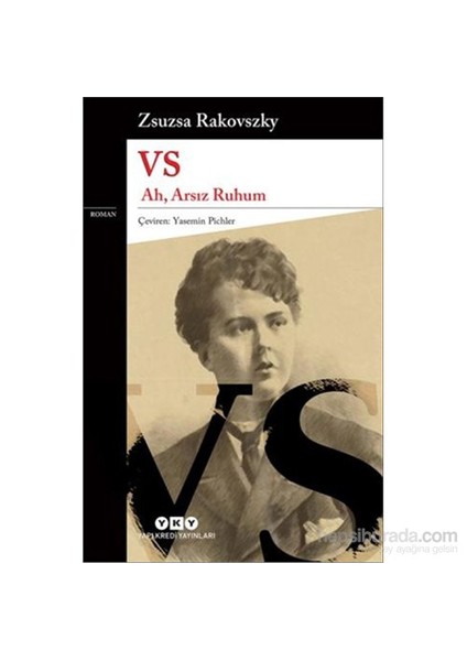 Vs: Ah, Arsız Ruhum - Zsuzsa Rakovszky