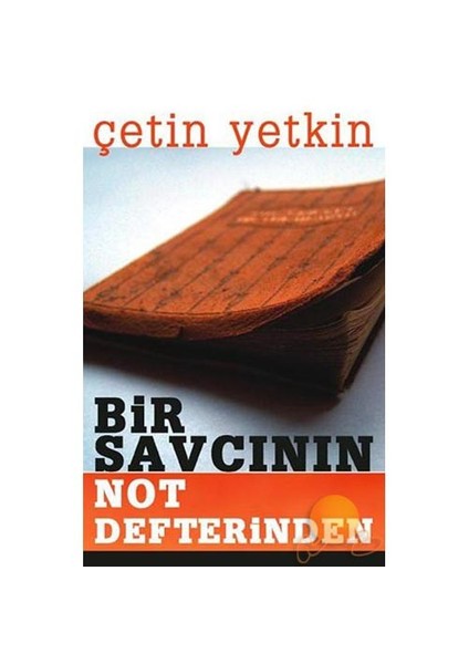 Bir Savcının Not Defterinden-Çetin Yetkin