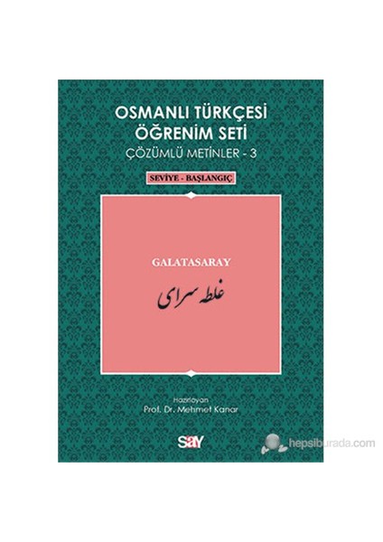 Osmanlı Türkçesi Öğrenim Seti 3 ( Seviye Başlangıç) Galatasaray