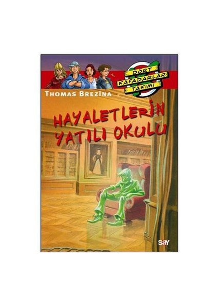 Dört Kafadarlar Takımı 57 - Hayaletlerin Yatılı Okulu