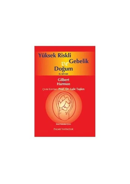 Yüksek Riskli Gebelik Ve Doğum - Lale Taşkın