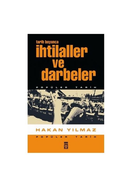 Tarih Boyunca İhtilaller Ve Darbeler - Hakan Yılmaz