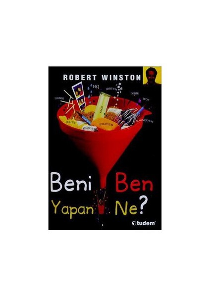 Beni Ben Yapan Ne? (Ciltli) - Robert Winston