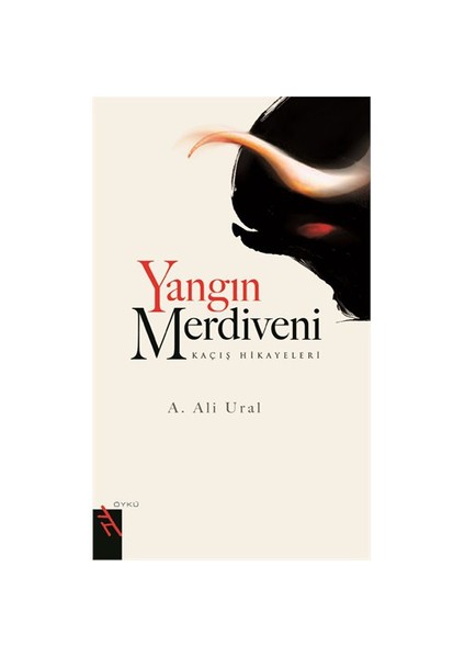 Yangın Merdiveni Kaçış Hikayeleri - A. Ali Ural