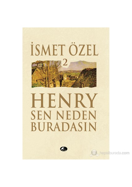 Henry Sen Neden Buradasın 2
