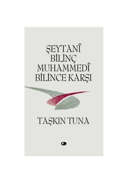 Şeytani Bilinç Muhammedi Bilince Karşı-Taşkın Tuna