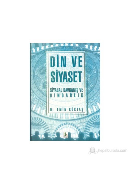 Din ve Siyaset Siyasal Davranış ve Dindarlık