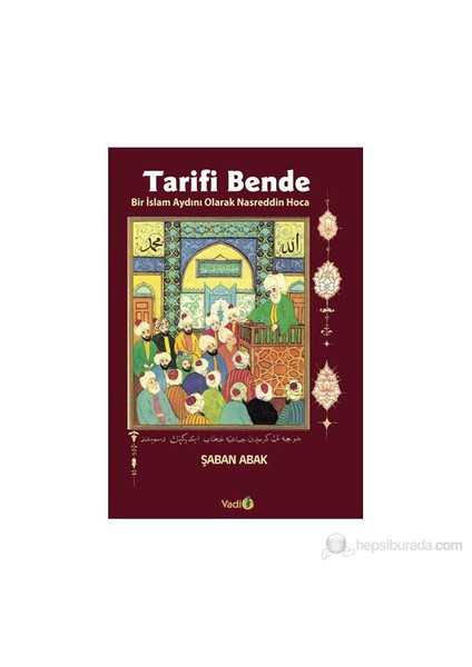 Tarifi Bende - (Bir İslam Aydını Olarak Nasreddin Hoca)-Şaban Abak