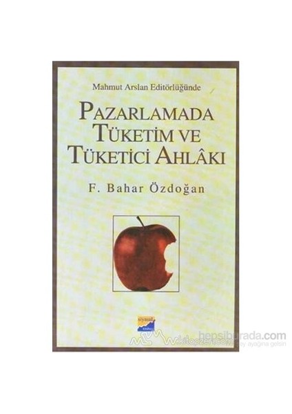 Pazarlamada Tüketim Ve Tüketici Ahlakı-F. Bahar Özdoğan