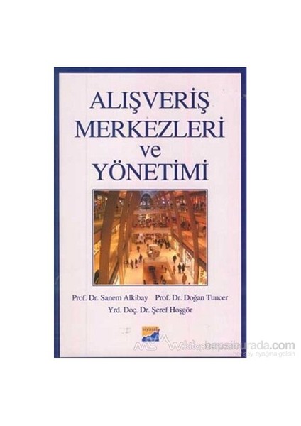 Alışveriş Merkezleri Ve Yönetimi-Şeref Hoşgör