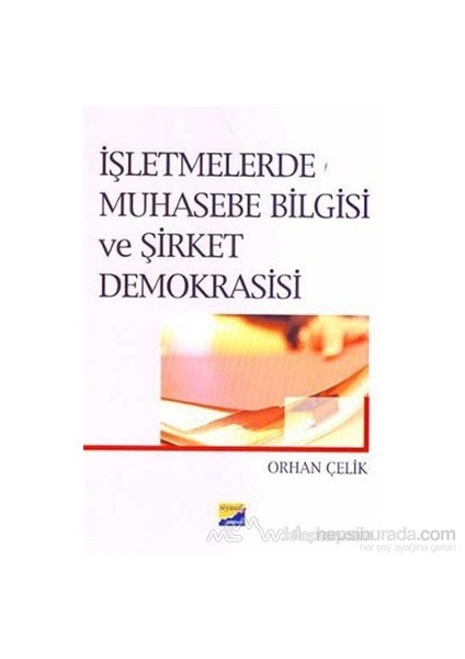 İşletmelerde Muhasebe Bilgisi Ve Şirket Demokrasisi-Orhan Çelik