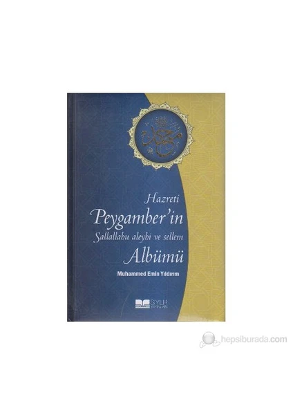 Hazreti Peygamber'İn Sallahu Aleyhi Ve Sellem Albümü-Muhammed Emin Yıldırım