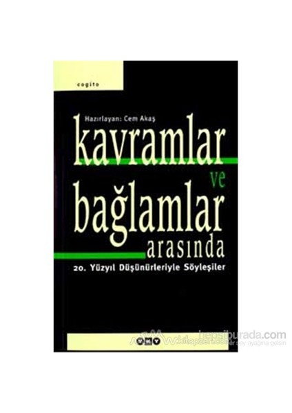 Kavramlar Ve Bağlamlar Arasında 20. Yüzyıl Düşünürleriyle Söyleşiler-Derleme