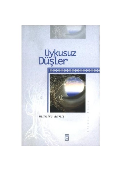 Uykusuz Düşler - Münire Daniş