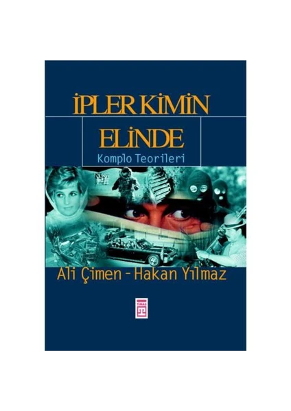 İpler Kimin Elinde - Komplo Teorileri-Hakan Yılmaz