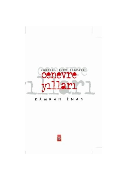 Cenevre Yılları - Kamran İnan