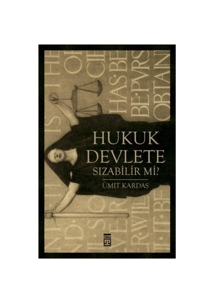 Hukuk Devlete Sızabilir Mi?