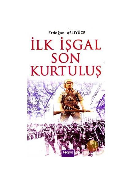 İlk İşgal Son Kurtuluş