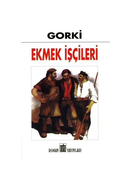 Ekmek İşçileri - Maksim Gorki