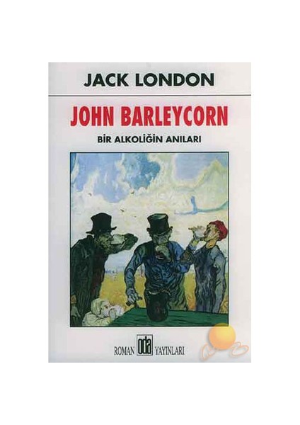 John Barleycorn / Bir Alkoliğin Anıları - Jack London