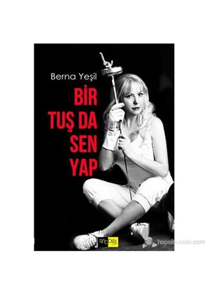 Bir Tuş Da Sen Yap-Berna Yeşil