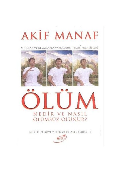 Ölüm Nedir ve Nasıl Ölümsüz Olunur - Akif Manaf