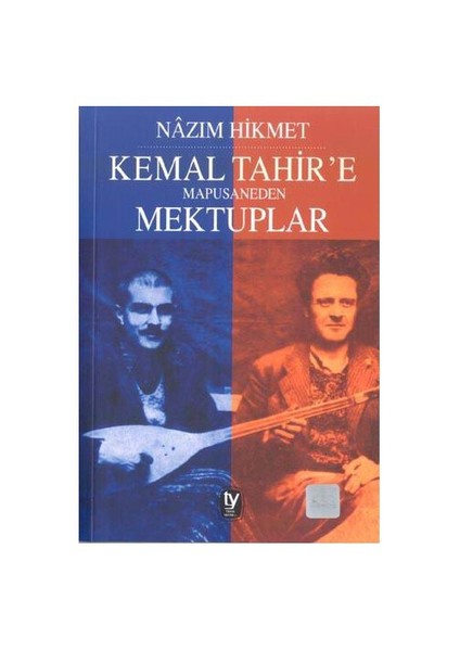 Kemal Tahir'E Mapusaneden Mektuplar-Nazım Hikmet Ran