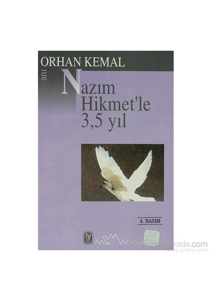 Nazım Hikmet'Le 3,5 Yıl-Orhan Kemal