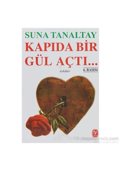 Kapıda Bir Gül Açtı...-Suna Tanaltay