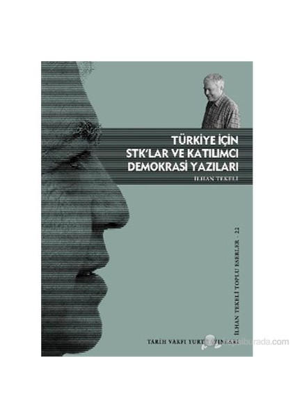 Türkiye İçin Stk'Lar Ve Katılımcı Demokrasi Yazıları-İlhan Tekeli