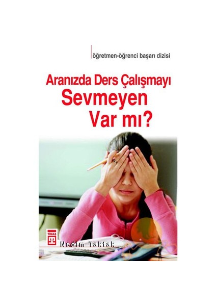 Aranızda Ders Çalışmayı Sevmeyen Var Mı?