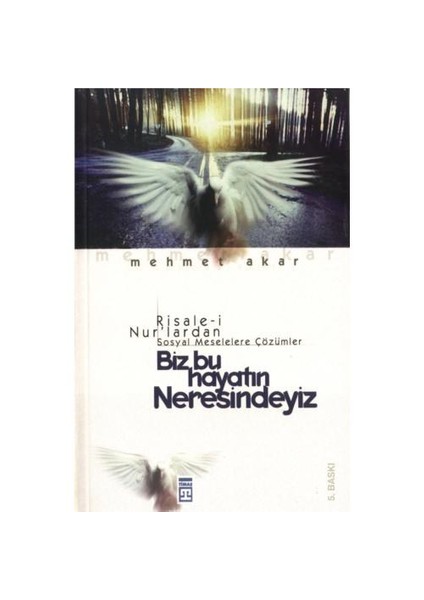 Biz Bu Hayatın Neresindeyiz