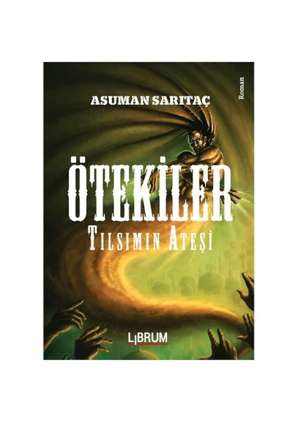 Ötekiler: Tılsımın Ateşi-Asuman Sarıtaç