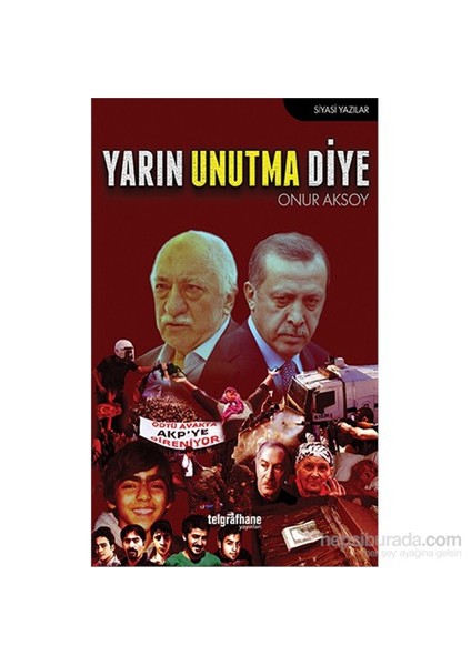 Yarın Unutma Diye-Onur Aksoy