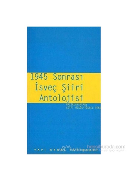1945 Sonrası İsveç Şiiri Antolojisi-Yüksel Peker