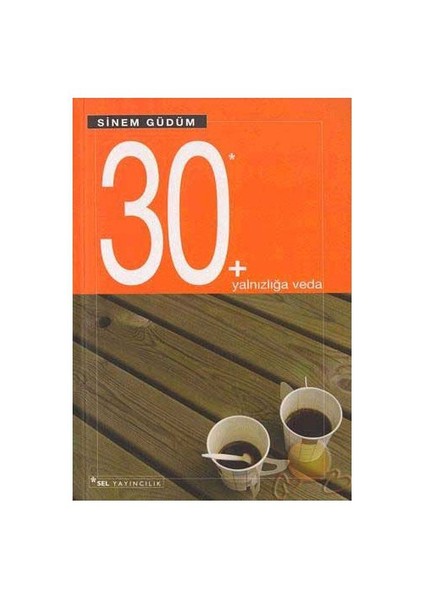 30 + Yalnızlığa Veda-Sinem Güdüm