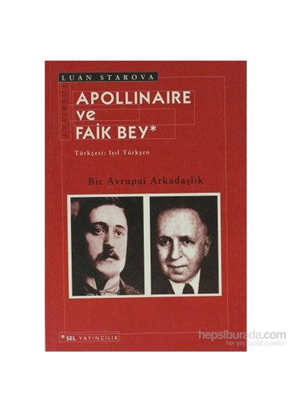 Apollinaire ve Faik Bey: Bir Avrupai Arkadaşlık - Luan Starova