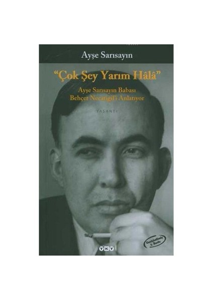 Çok Şey Yarım Hala - Ayşe Sarısayın