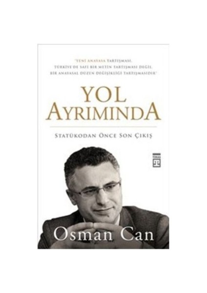 Yol Ayrımında: Statükodan Önce Son Çıkış - Osman Can