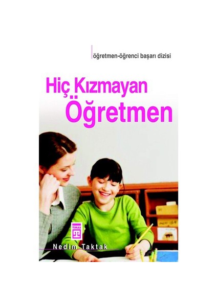 Hiç Kızmayan Öğretmen - Nedim Taktak