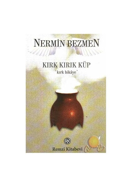 Kırk Kırık Küp - Nermin Bezmen
