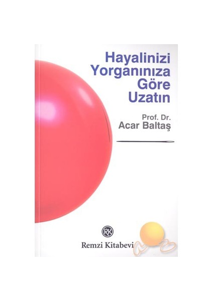 Hayalini Yorganına Göre Uzat - Acar Baltaş