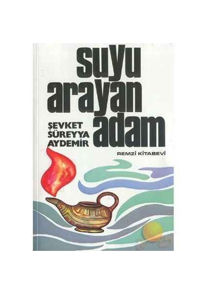 Suyu Arayan Adam - Şevket Süreyya Aydemir